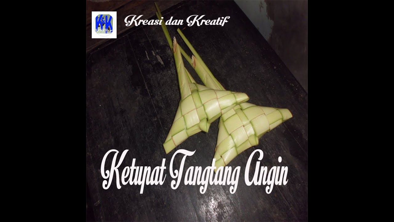 Ketupat Tangtang Angin Tipat Tulud bisa juga Tipat Sesapi