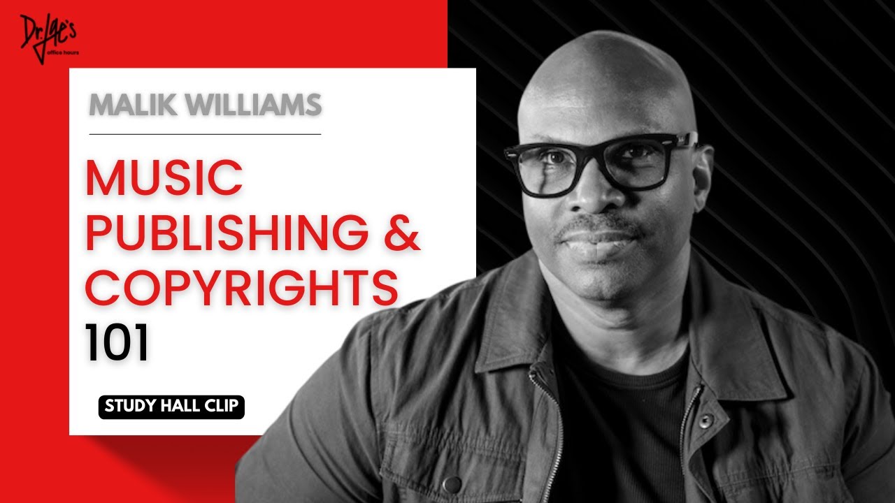 Music Publishing & Copyrights 101 | Malik Williams | STUDY HALL