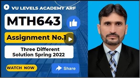 MTH643 Assignment 1 Spring 2022 with 3 different solution by Nadeem Iqbal