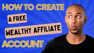 How to Create A Free Wealthy Affiliate Account 2025