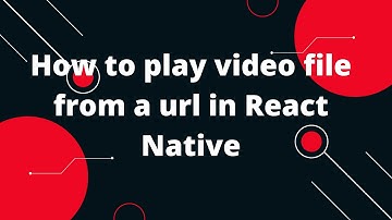 How To Play A Video File From A URL In React-Native | React Native Video
