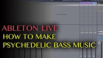 ABLETON LIVE: How to Make Psychedelic Bass Music