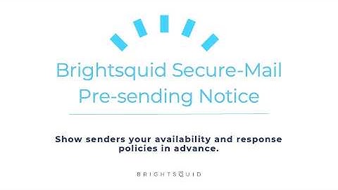 Brightsquid Secure-Mail tutorial video - Pre Sending Notice