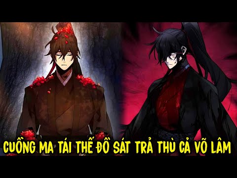 #2023 FULL BỘ | Cuồng Ma Tái Thế Tàn Mang Sự Trả Thù Sát Cả Võ Lâm | Review Truyện Tranh Hay