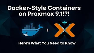 Docker-Style Containers on Proxmox 9.1?! Here’s What You Need to Know