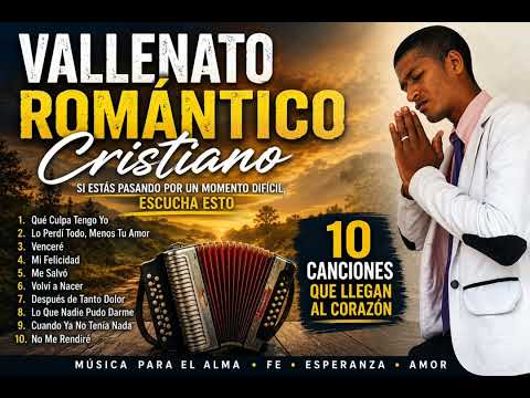 VALLENATO ROMÁNTICO CRISTIANO | Si Estás Pasando por un Momento Difícil, Escucha Esto ❤️🙏