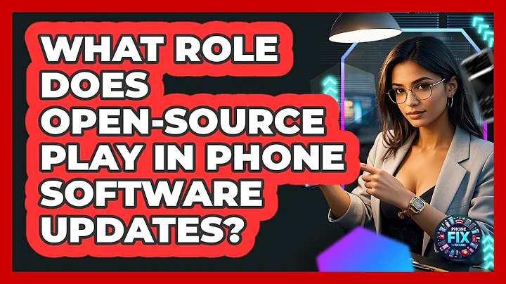 What Role Does Open-source Play In Phone Software Updates? - Phone Fix and Features