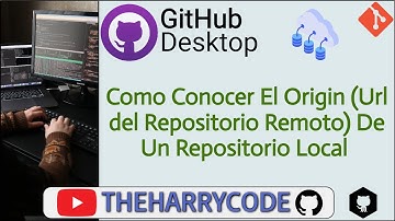 Curso GitHub Desktop | Como Conocer El Origin (Url del Repositorio Remoto) De Un Repositorio Local