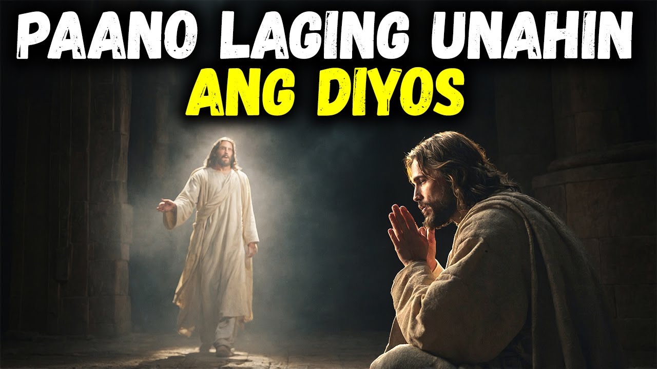 Paano Laging Unahin ang Diyos — Para Maayos ang Lahat ng Bagay | Karunungang Biblikal