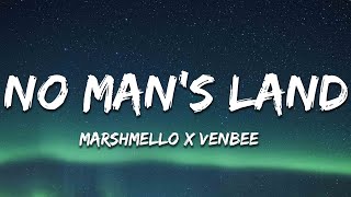Marshmello, venbee - No Man's Land (Lyrics)