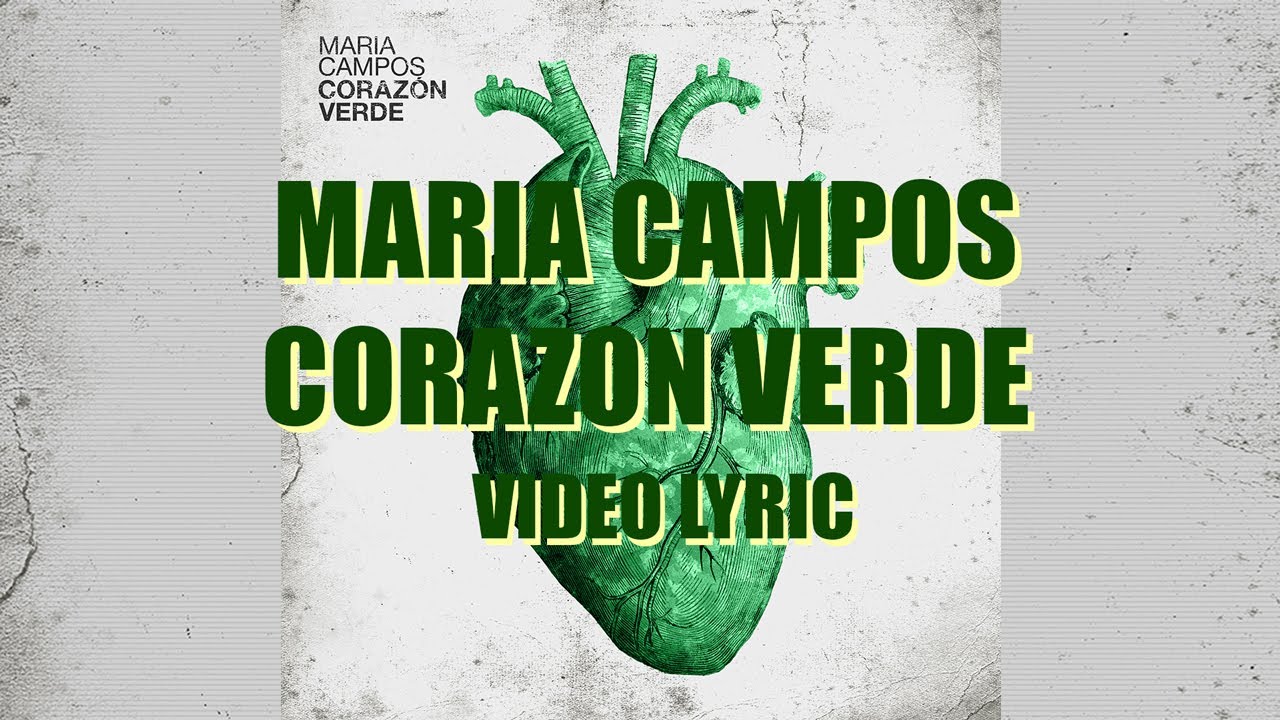 Maria Campos - Corazón Verde (Video Lyric)