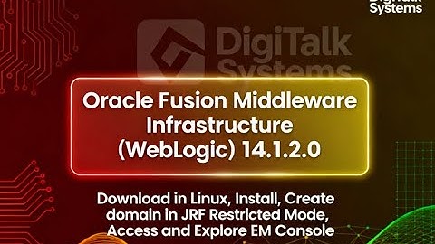 Fusion Middleware Infrastructure(WebLogic) 14.1.2 Download in Linux, Install,CreateDomain,EM Console