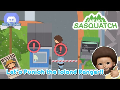 Sneaky Sasquatch - Let's Punish the Island Ranger!!
