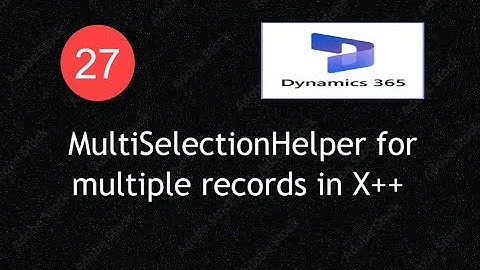 How to Use MultiSelectionHelper Class in D365 F&O(Get multiple records)Lecture 27  #d365fo #msdyn365