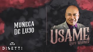 Video thumbnail of "Muñeca De Lujo - Rafu Warner | Salsa Romántica"