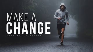 Make A Change | Motivational Video