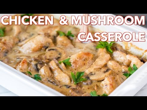 Easy Chicken and Mushroom Casserole Recipe - Natasha's