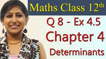 Q 8 - Ex 4.5, Determinants - Class 12th Maths Solutions
