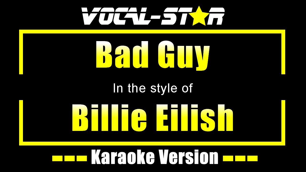 Billie Eilish Bad Guy (Karaoke Version) Lyrics HD VocalStar Karaoke