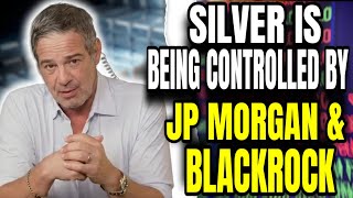 What JP Morgan & BlackRock Are Doing To Silver & Gold Is Unbelievable – Andy Schectman