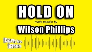 Wilson Phillips - Hold On (Karaoke Version)