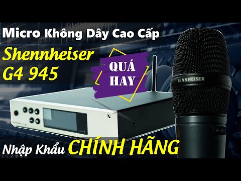 Micro Không Dây Cao Cấp Shenheiser G4 945 - Micro Chính Hãng - Giá: 26tr5 - Fb: 0974743311