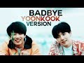 Bts  badbye  yoonkook vers