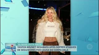 A HORA DA VENENOSA: Yasmin Brunet desabafa após ser chamada de 'drogada' e 'doente'