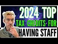 HUGE 2024 Tax Credits for Having Employees