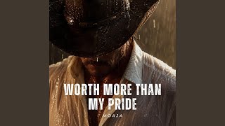 Worth More Than My Pride (Original)