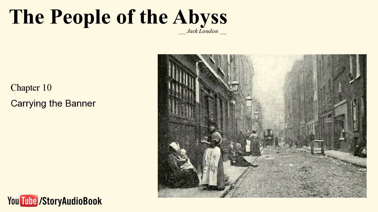 The People of the Abyss by Jack London - Chapter 10: Carrying the Banner