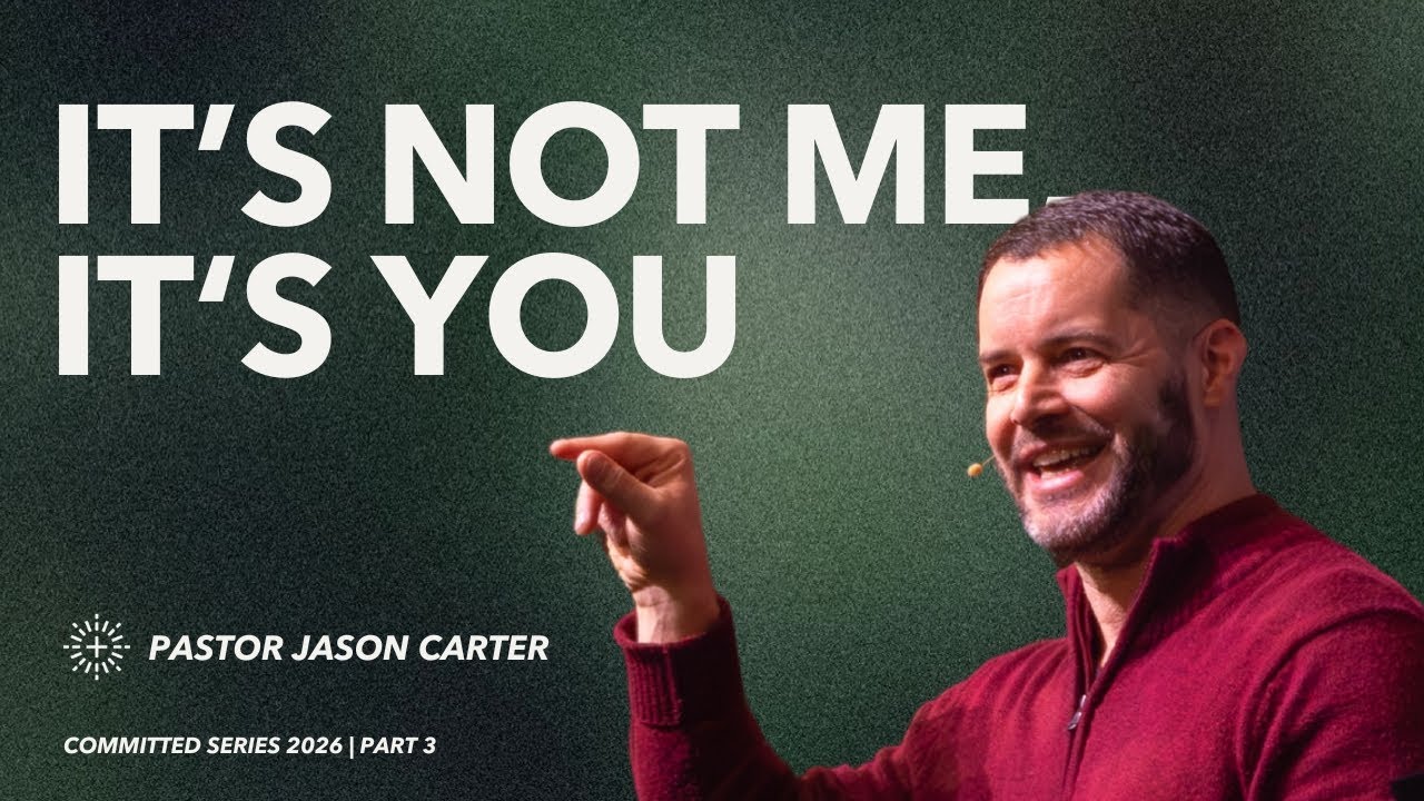 Дело не во мне, а в тебе | Пастор Джейсон Картер