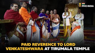 PM Narendra Modi pays his reverence to Lord Venkateshwara at Tirumala Temple