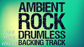 Ambient Rock Drumless Backing Track With Click Track