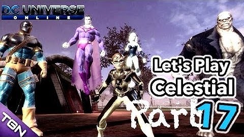 DCUO | LETS PLAY Celestial (PART 17 - Raid Ready)