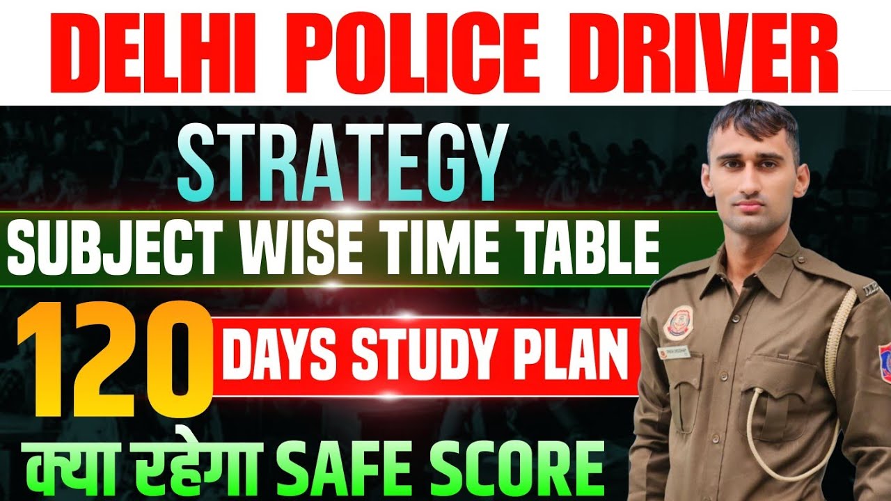 DELHI POLICE DRIVER 120 DAYS STUDY PLAN 