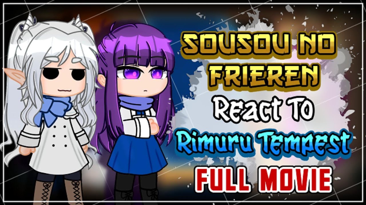 Sousou No Frieren React To Rimuru Tempest [AU] | Gacha React | FULL PART