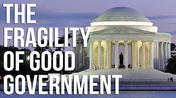 The Fragility of Good Government