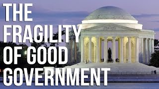 The Fragility of Good Government The Fragility of Good Government