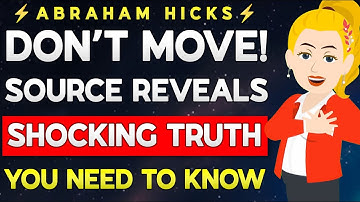 Don’t Move! Source Reveals SHOCKING Truth You Need To Know! 🌟 Abraham Hicks 2024