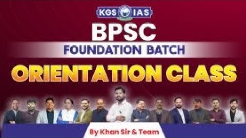 72nd bpsc foundation batch V Bilingual || Prelims || Orientation Class #kgs #patna #72ndbpsc 