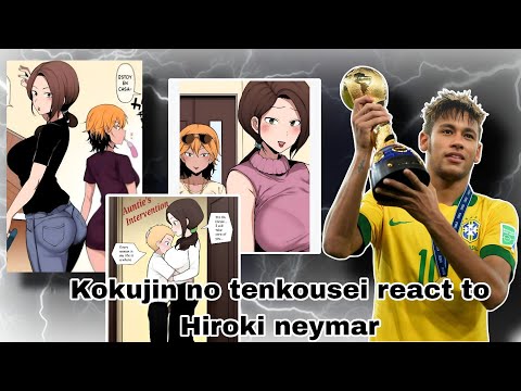 Kokujin no tenkousei react to Hiroki as neymar NTR react to Hiroki as neymar gacha react 