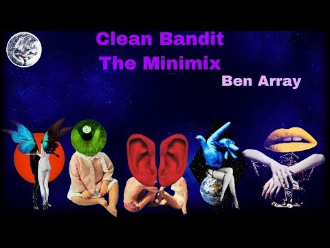 [300 SUB SPECIAL!] Clean Bandit (The Minimix) By Ben Array Ft. Demi Lovato, Anne-Marie & More!