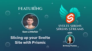 Sirens Streams: Slicing up your Svelte Sites with Prismic