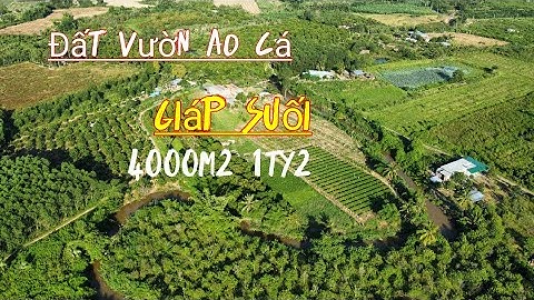 Đất làm nhà vườn có ao cá giáp suối 4000m2 giá 1ty2 ở định quán đồng nai