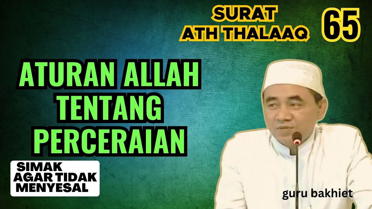 Surat Ath Thalaq Aturan Allah tentang Perceraian . guru bakhiet