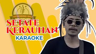 MADE RASTA – Setate Kerauhan (Karaoke Version / Tanpa Vokal)