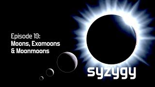 19: Moons, Exomoons & Moonmoons