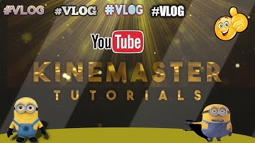 YouTube particle intro| kineMaster Tutorial vlog