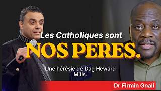 UN FAUX ENSEIGNEMENT DE DAG HEWARD MIILS: "Les Catholiques sont nos pères."